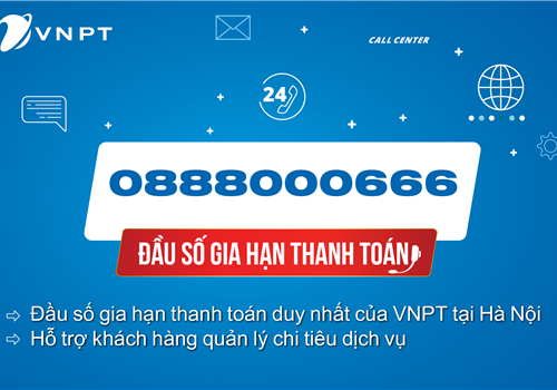 0888000666 - Đầu số gia hạn thanh toán duy nhất của VNPT Hà Nội